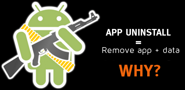 why android app uninstall removes data